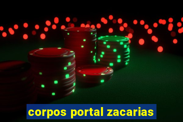 corpos portal zacarias